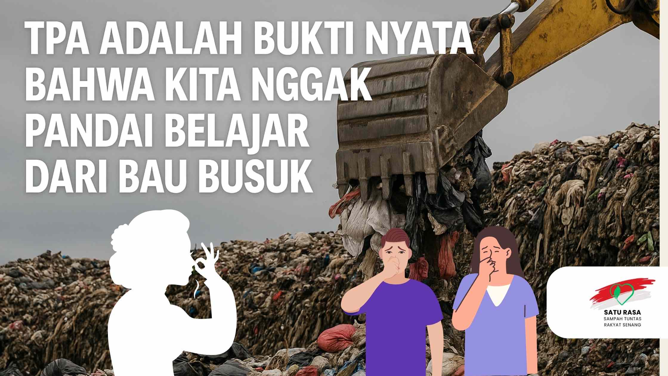 TPA Adalah Bukti Nyata Bahwa Kita Nggak Pandai Belajar dari Bau Busuk